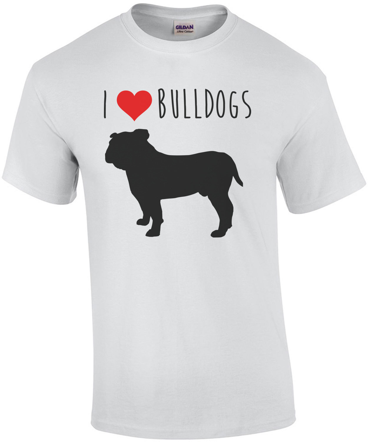 I love bulldogs - bulldog t-shirt