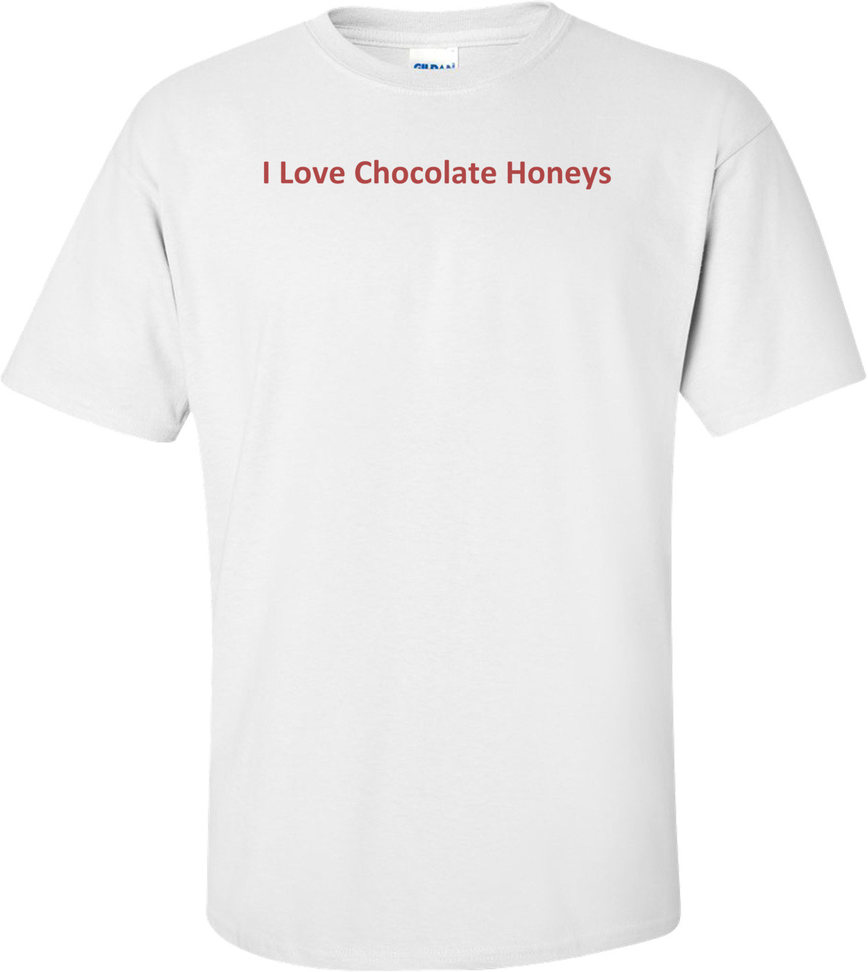 I Love Chocolate Honeys T-Shirt
