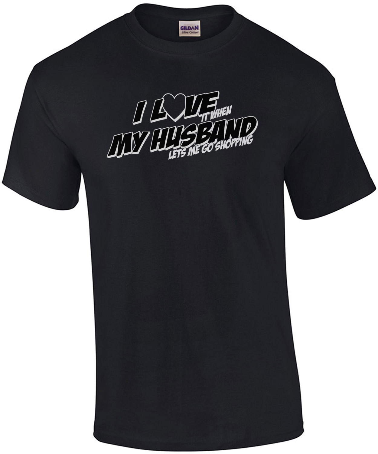 I Love It When My Husband Lets Me Go Shopping T-Shirt