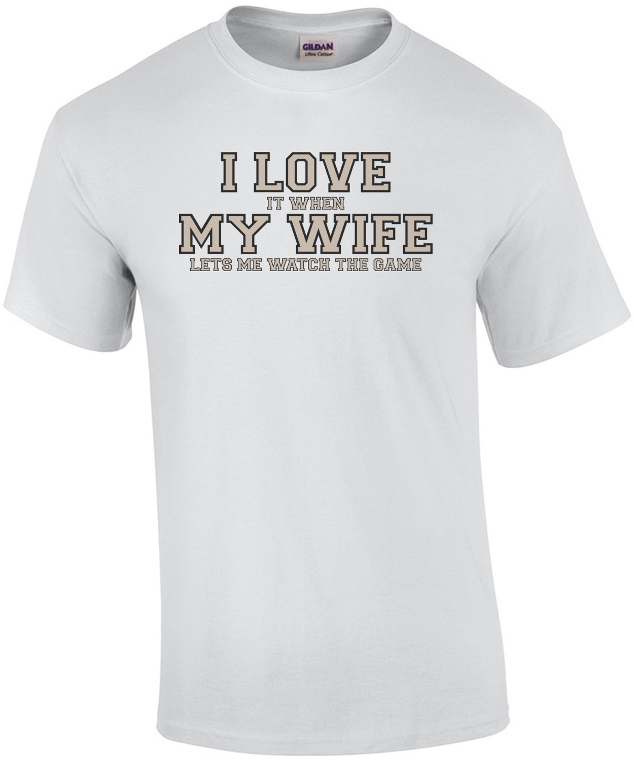 I love it when my wife lets me watch the game - Funny T-Shirt