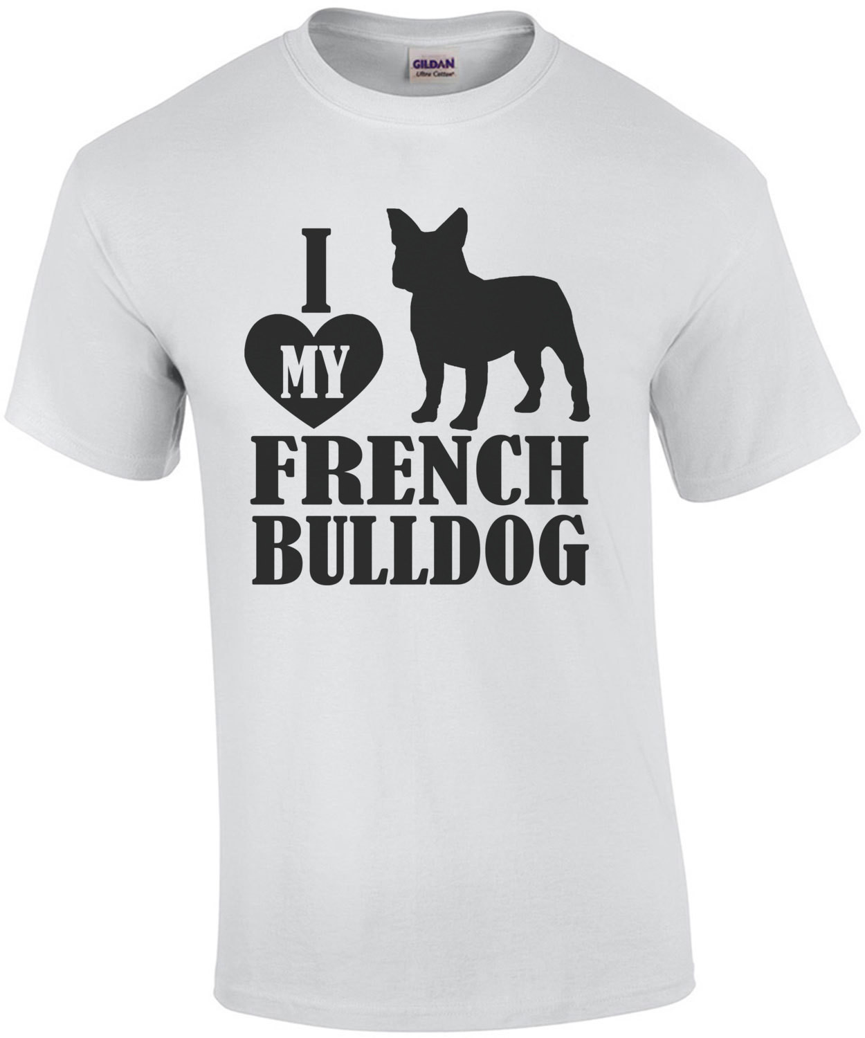 I Love My French Bulldog T-Shirt