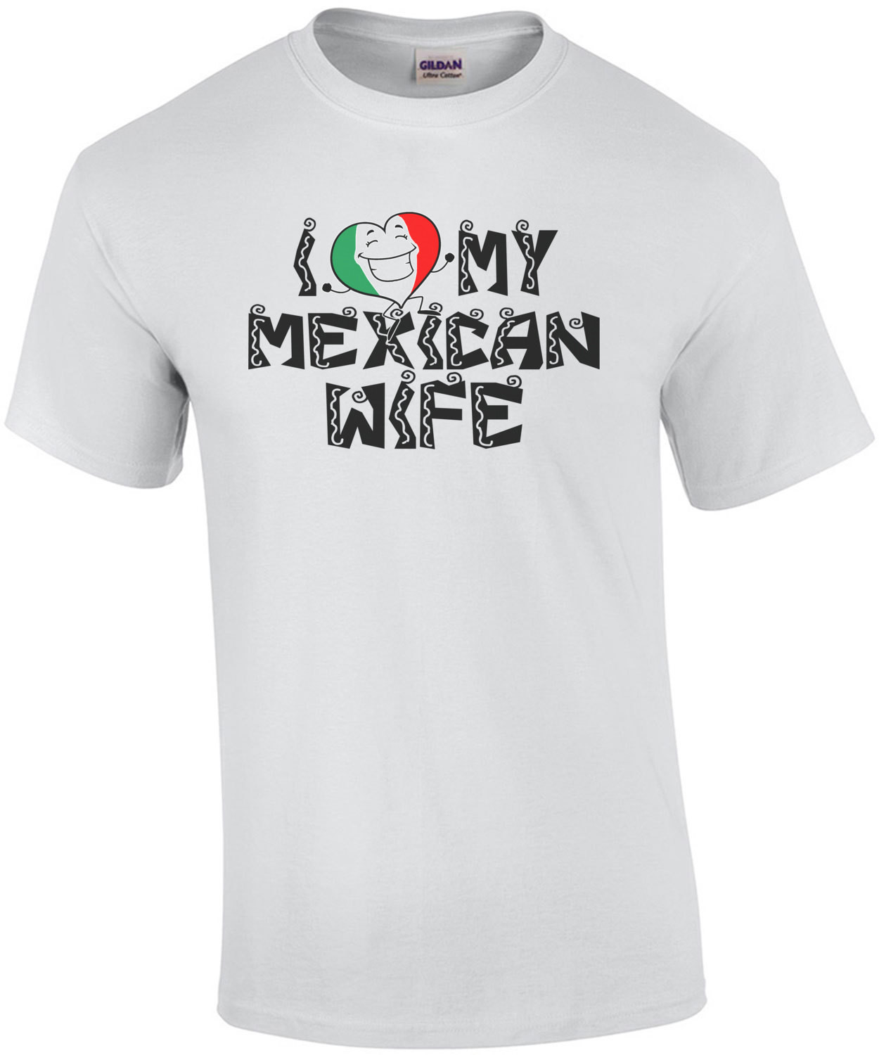 I Love My Mexican Wife T-Shirt