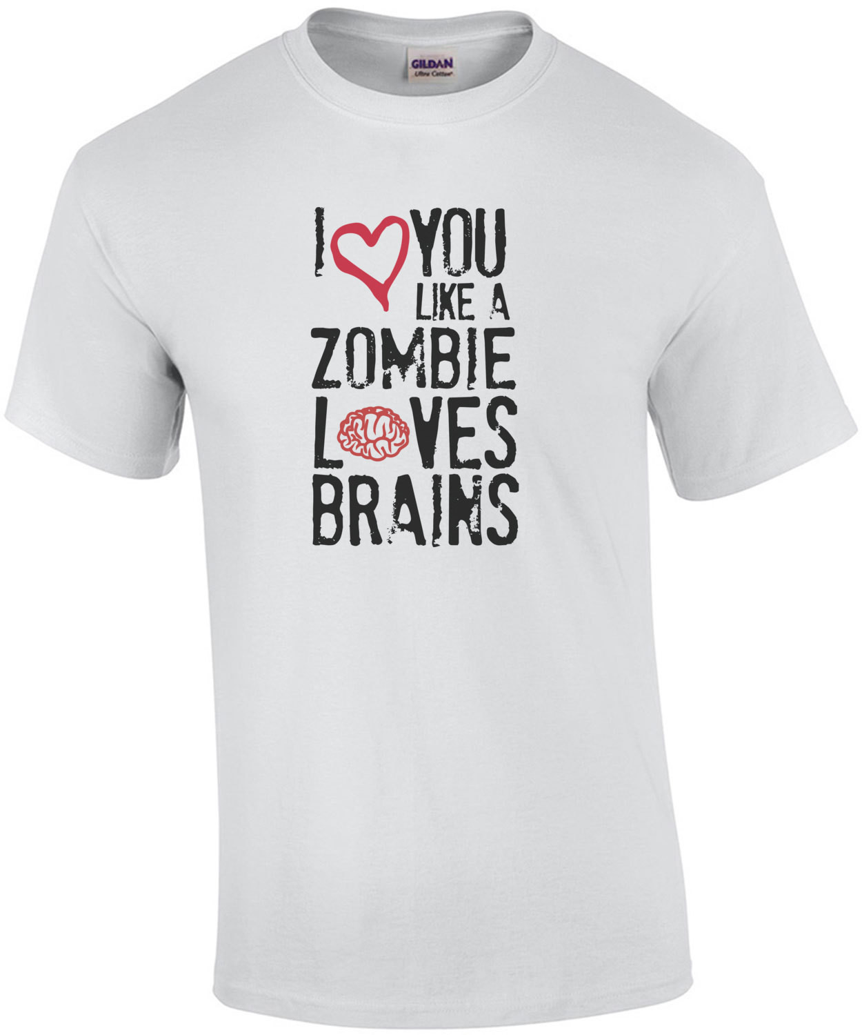 I love you like zombies love brains. Funny T-Shirt