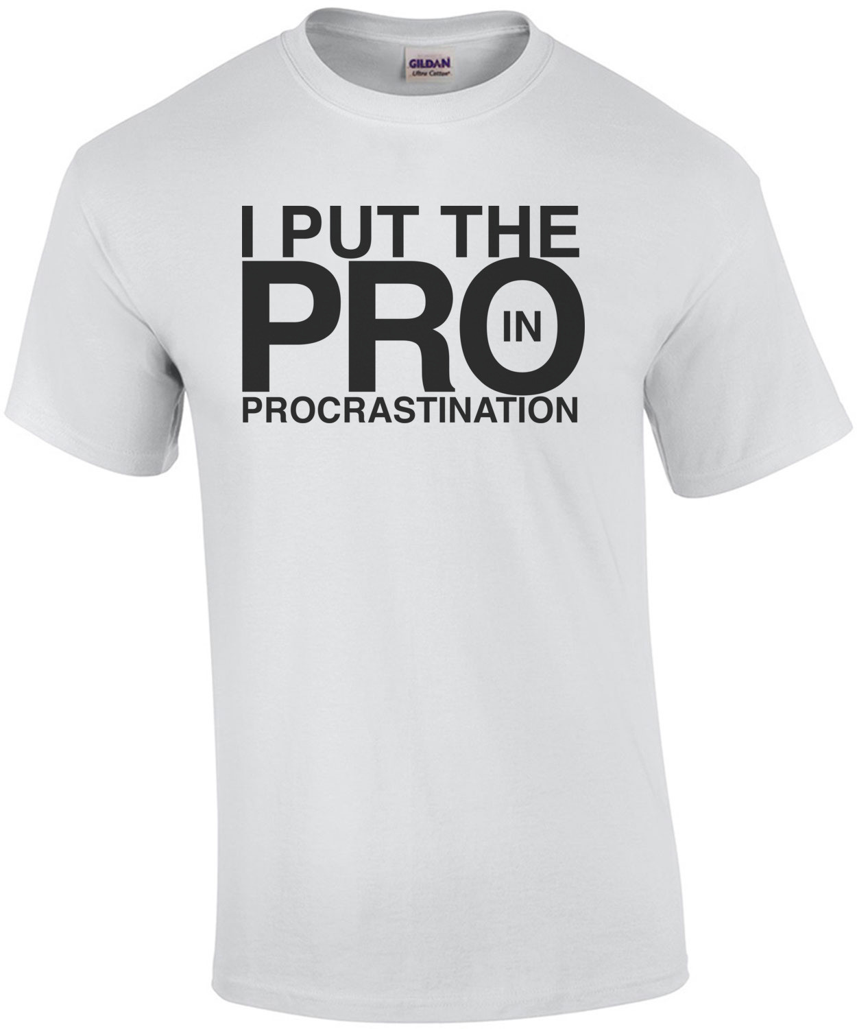 I Put The Pro In Procrastination Shirt