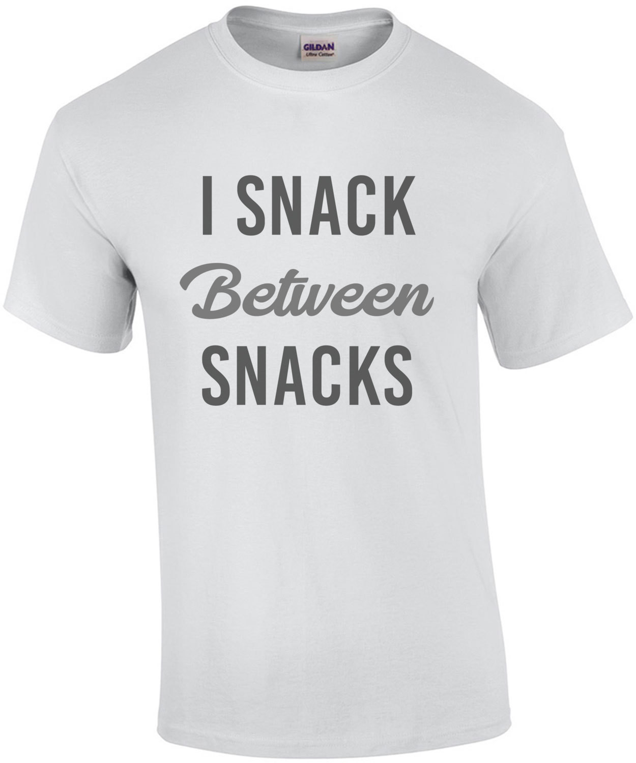 I snack between snacks - funny t-shirt