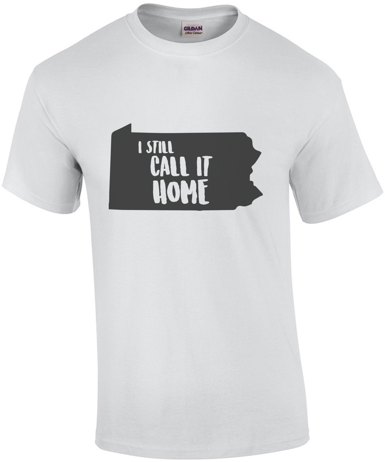 I still call it home - Pennsylvania T-Shirt