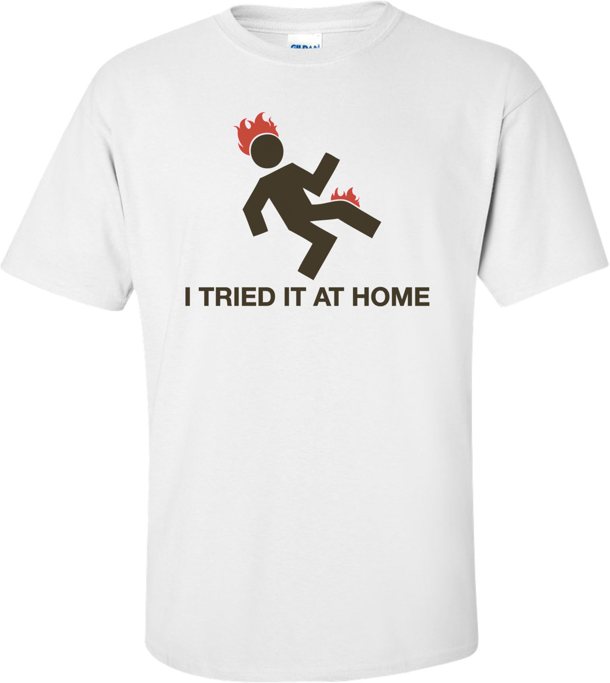 I Tried It At Home Shirt