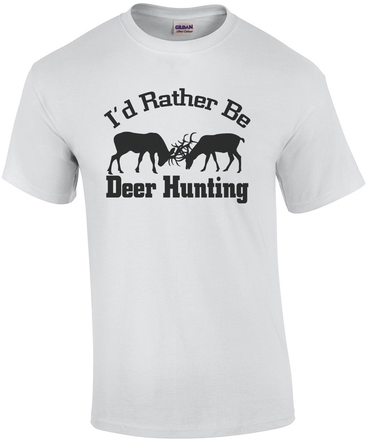 I'd Rather Be Deer Hunting T-Shirt