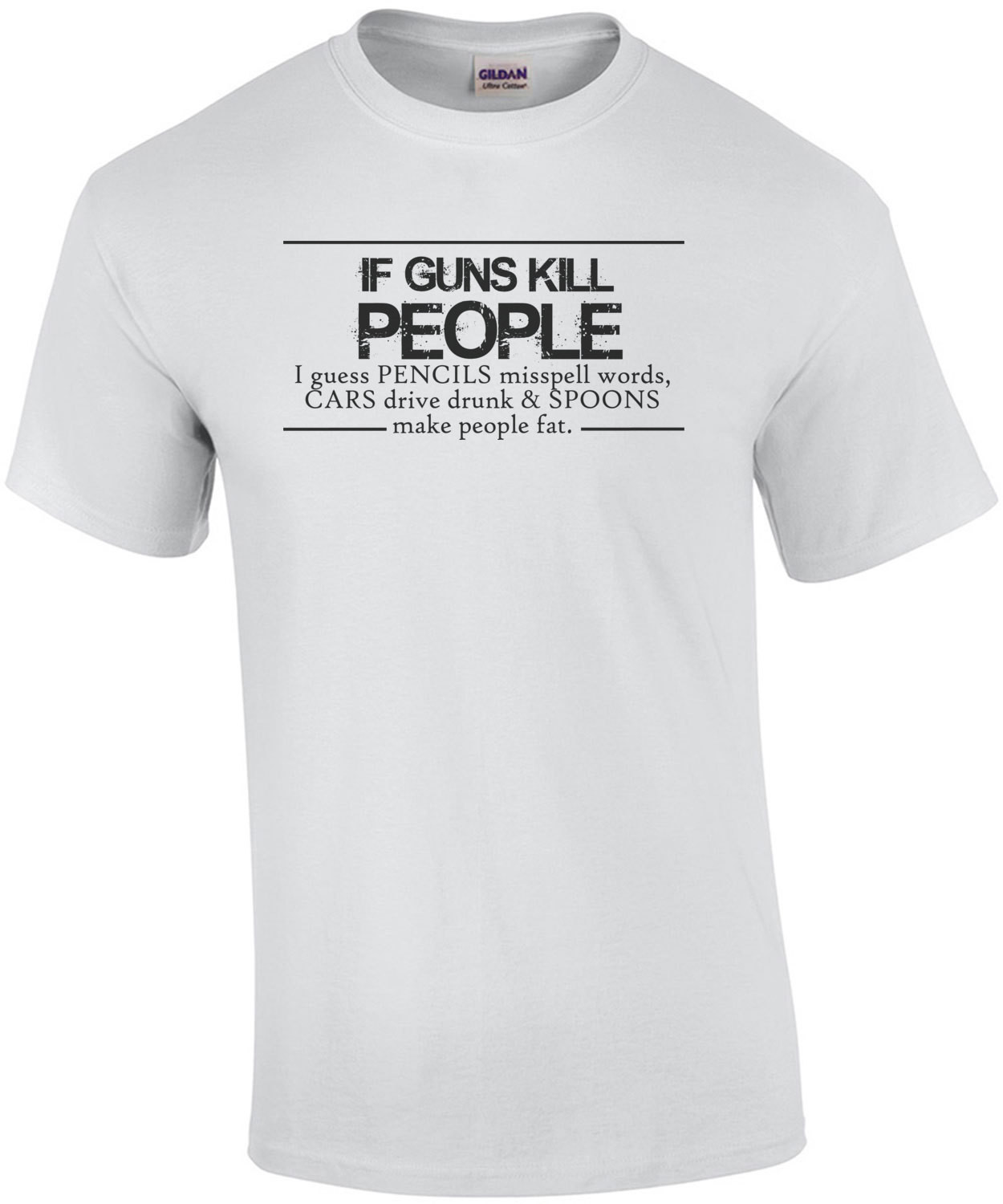 If guns kill people I guess pencils misspell words - Funny gun t-shirt