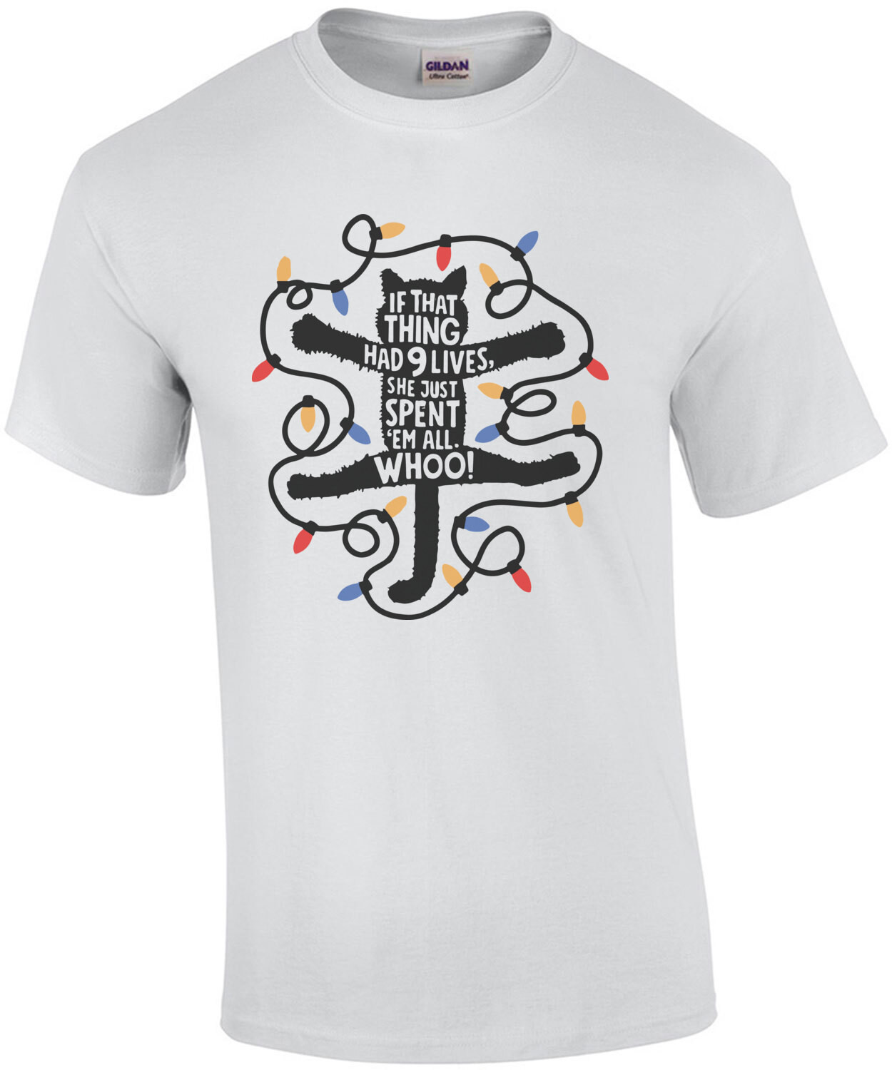 If that thing had 9 lives, she just spent 'em all. Whoo! - Christmas Vacation T-Shirt 