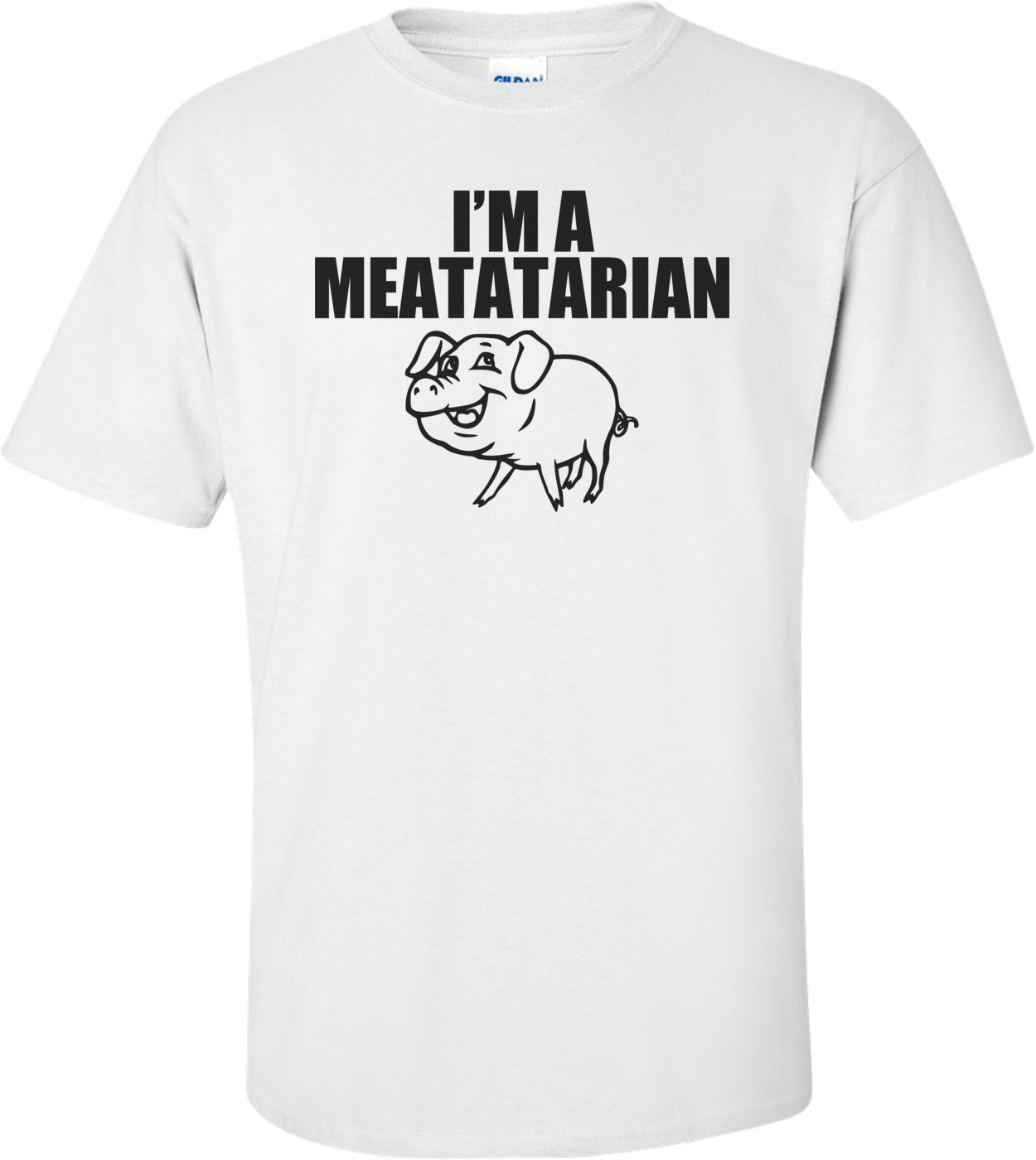 I'm A Meatatarian T-shirt