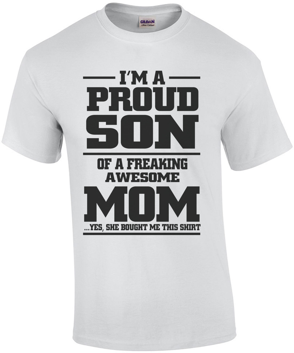 I'm A Proud Son Of A Freaking Awesome Mom T-Shirt
