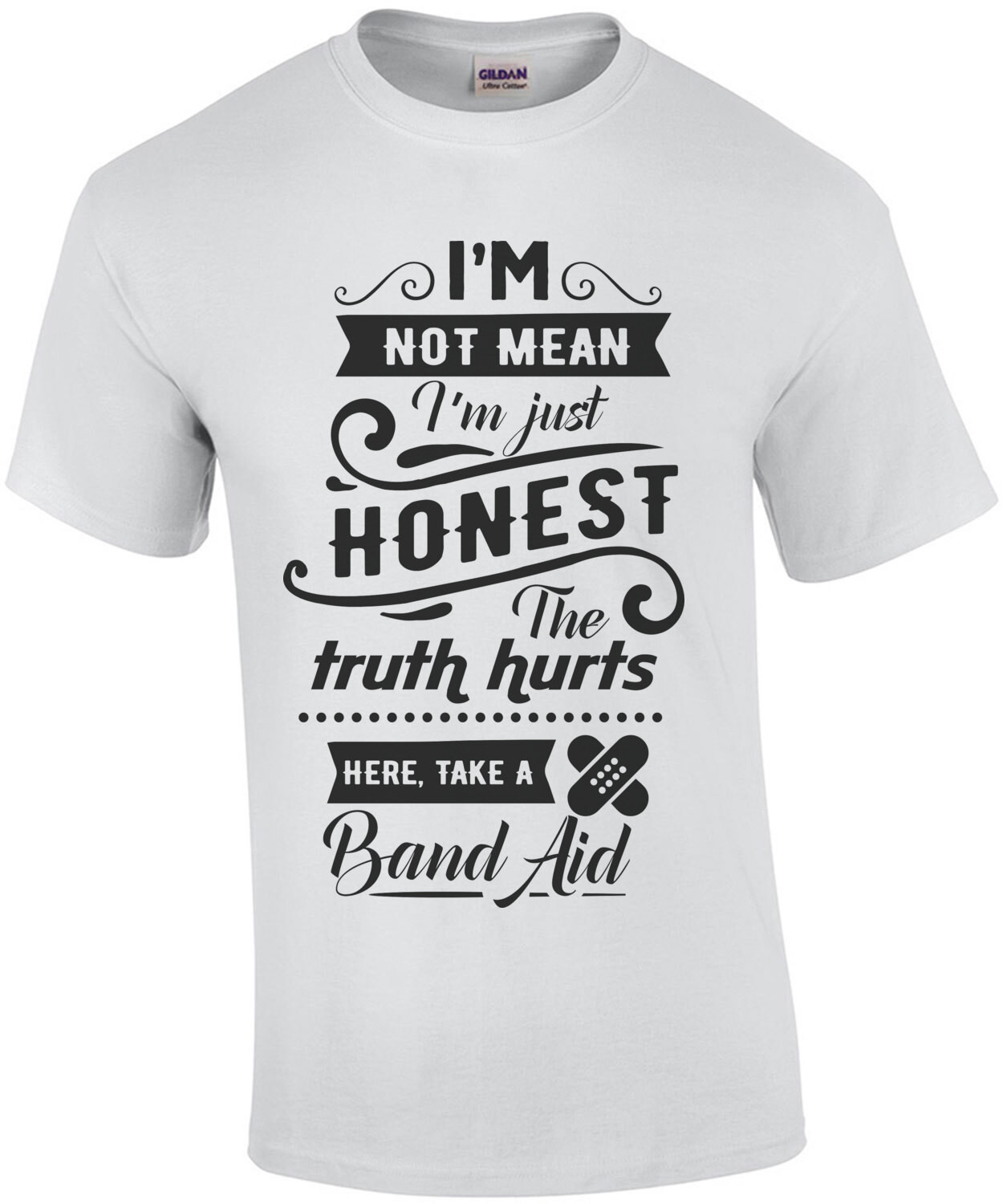 I'm Not Mean I'm Honest - Funny Sarcastic Tee