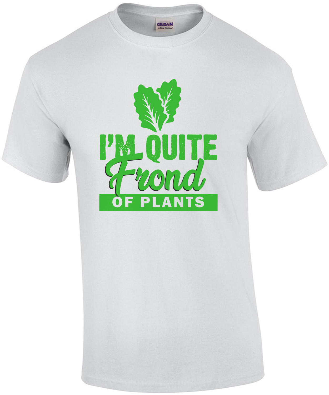 I'm quite frond of plants - Botany T-Shirt - Pun T-Shirt