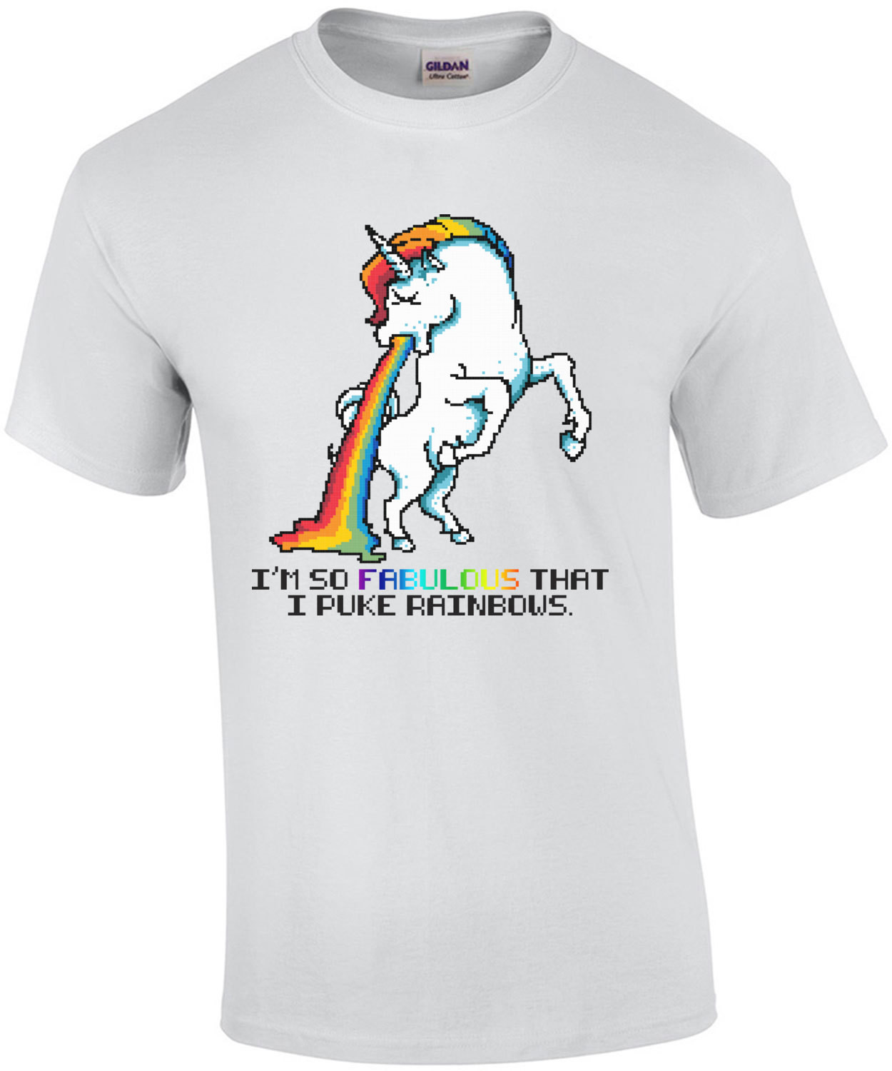 I'm So Fabulous That I Puke Rainbows T-Shirt