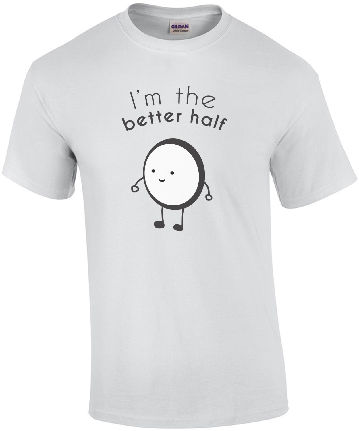 I'm the better half - oreo cookie t-shirt - couple's t-shirt