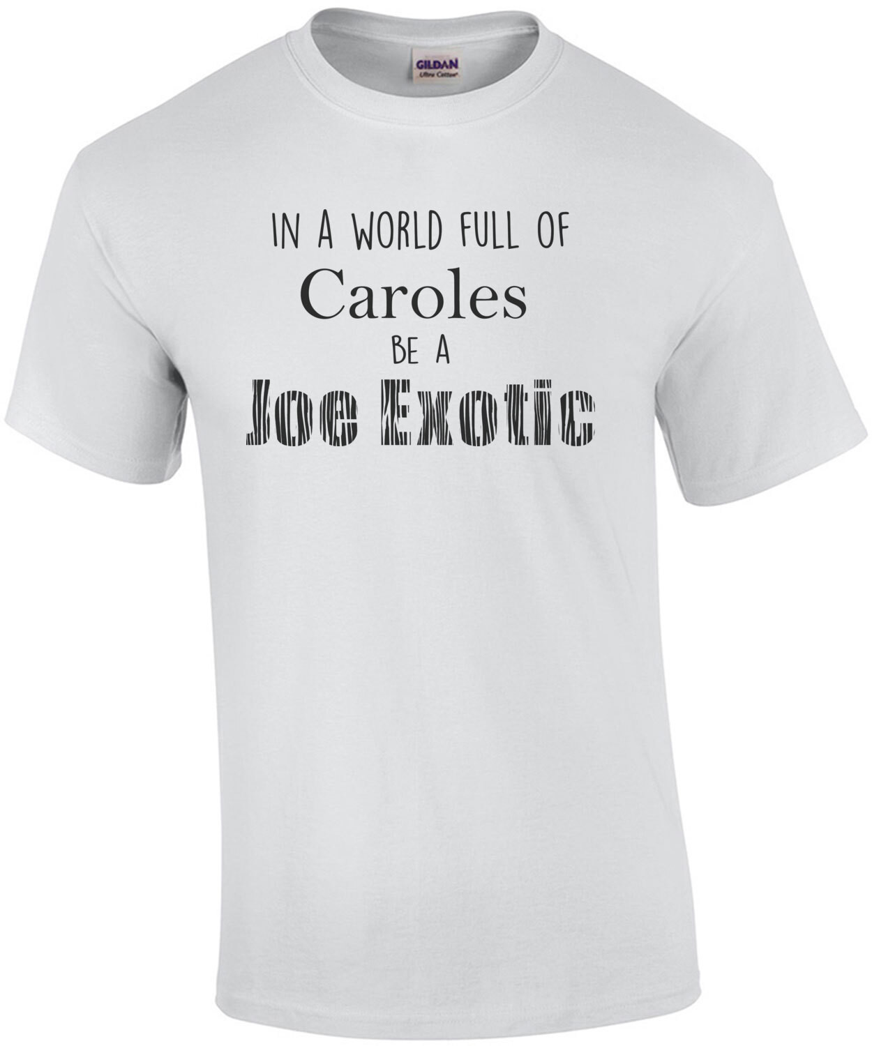 In a world full of Caroles, be a Joe Exotic Cool Tiger King Shirt