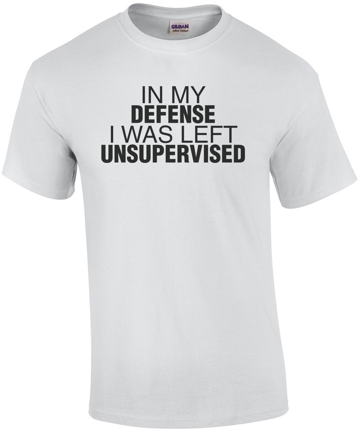 In My Defense I Was Left Unsupervised Shirt