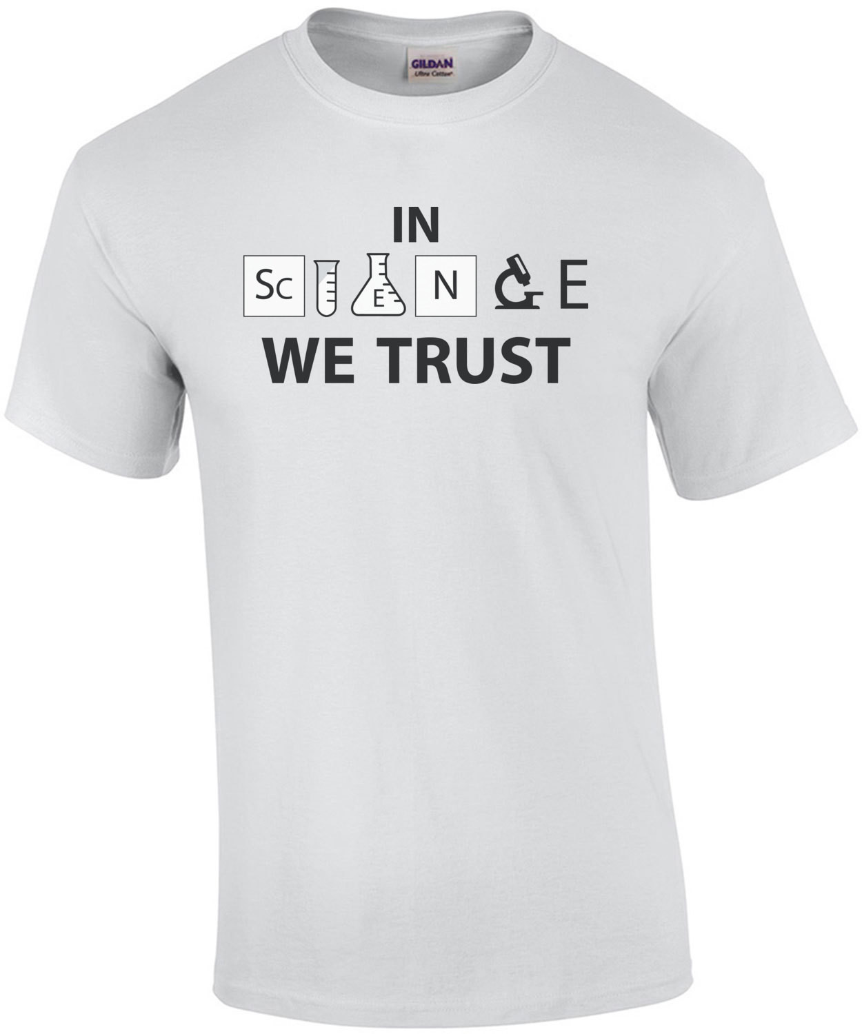 In Science We Trust - Science T-Shirt