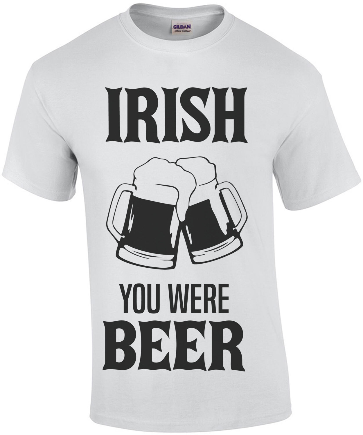 Irish You Were Beer - Funny Drinking T-Shirt