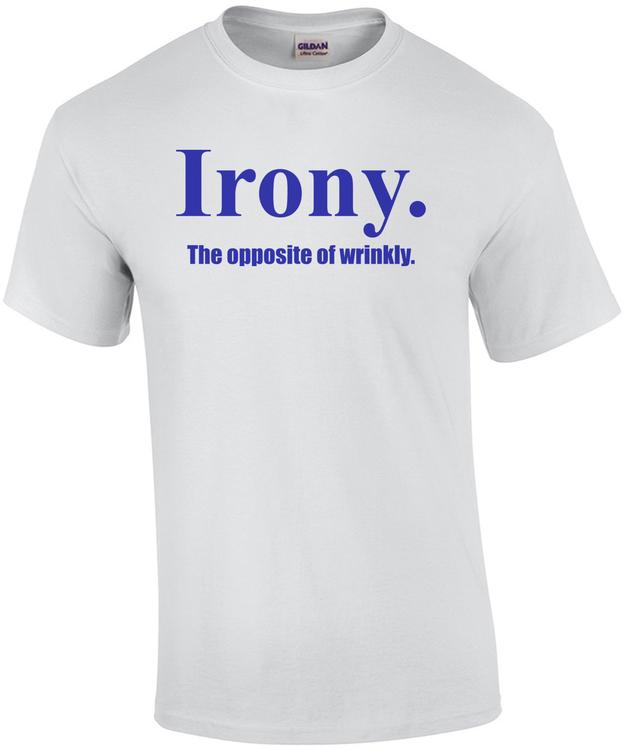Irony the Opposite of Wrinkly T-Shirt