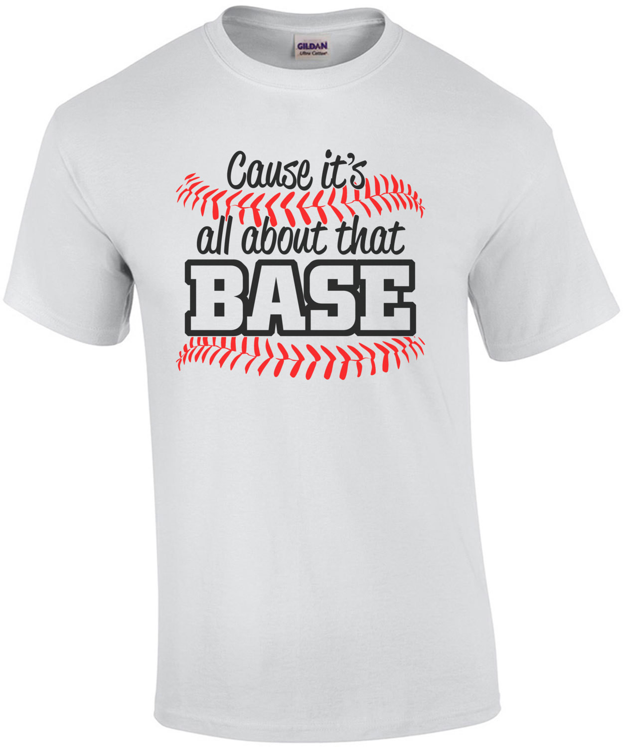 It's All About That Base Baseball T-Shirt