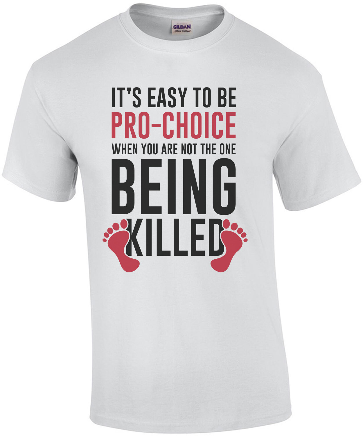 It's easy to be pro-choice when you are not the one being killed - Anti-Abortion, pro-life T-Shirt