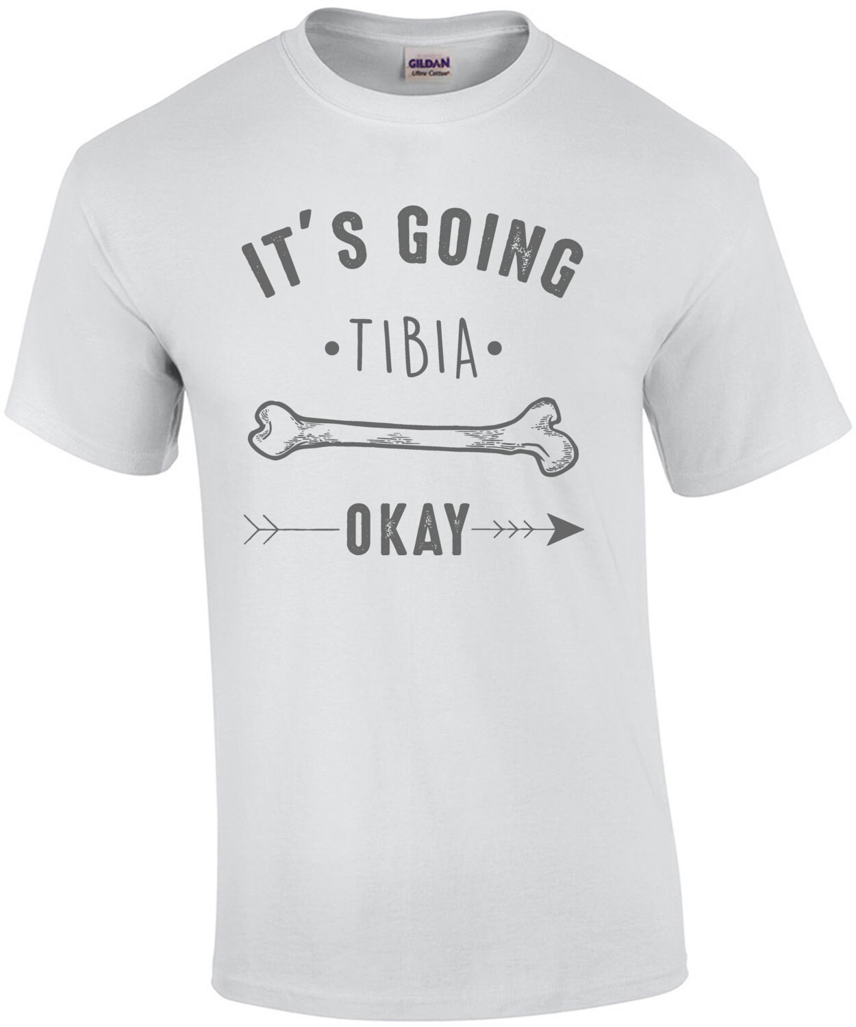 It's going tibia okay - funny pun t-shirt