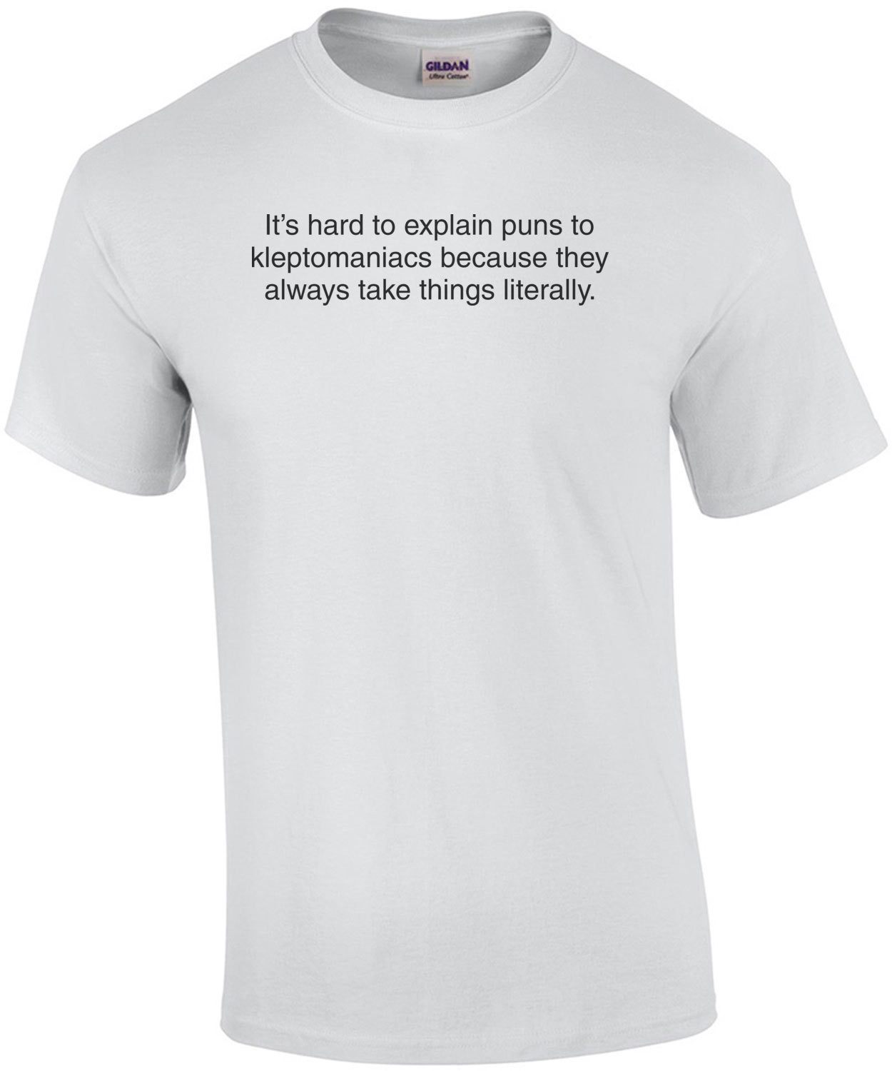 Its Hard To Explain Puns to Kleptomaniacs Shirt