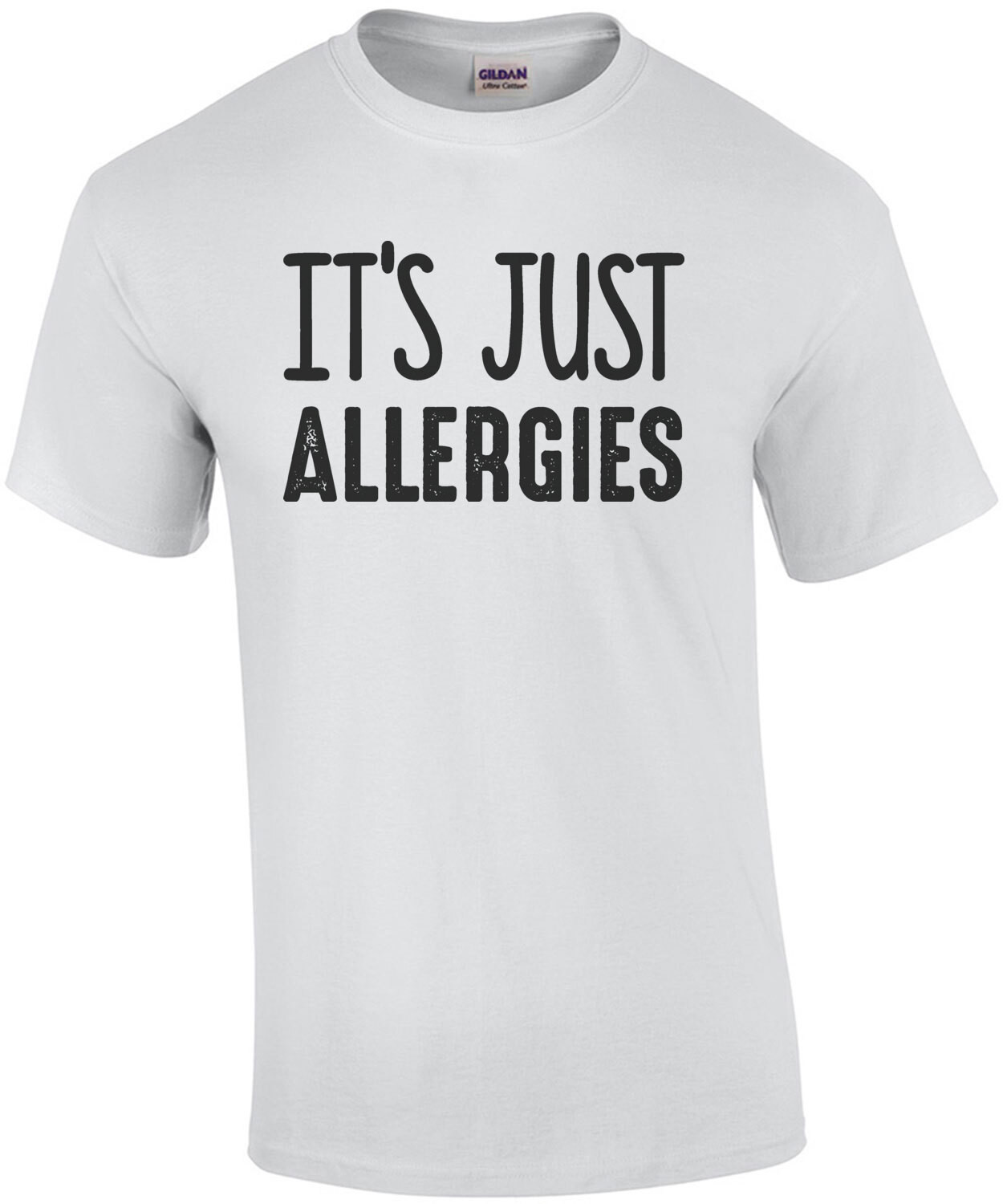 It's just allergies - covid-19 t-shirt