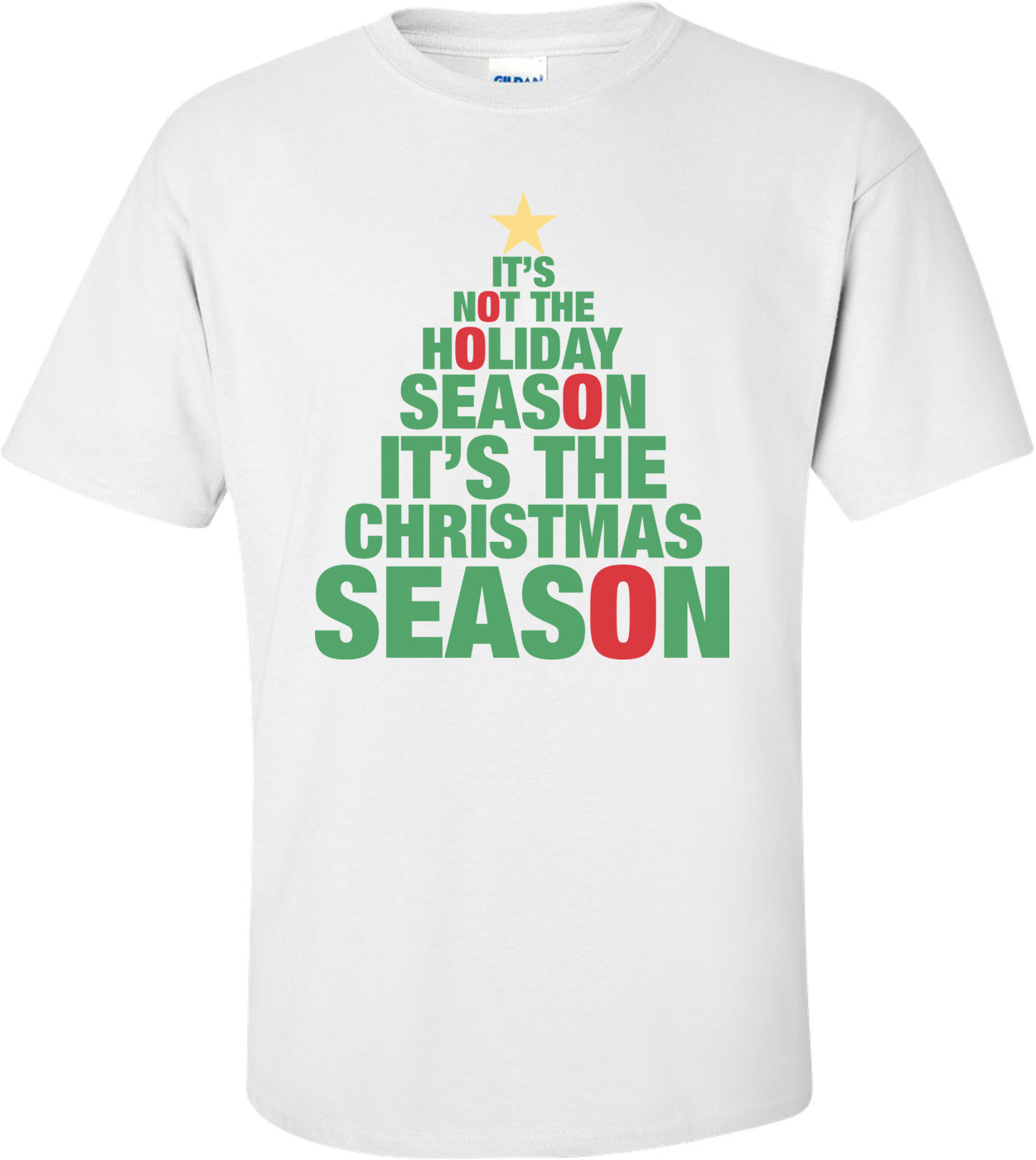 It's Not The Holiday Season It's The Christmas Season T-shirt 