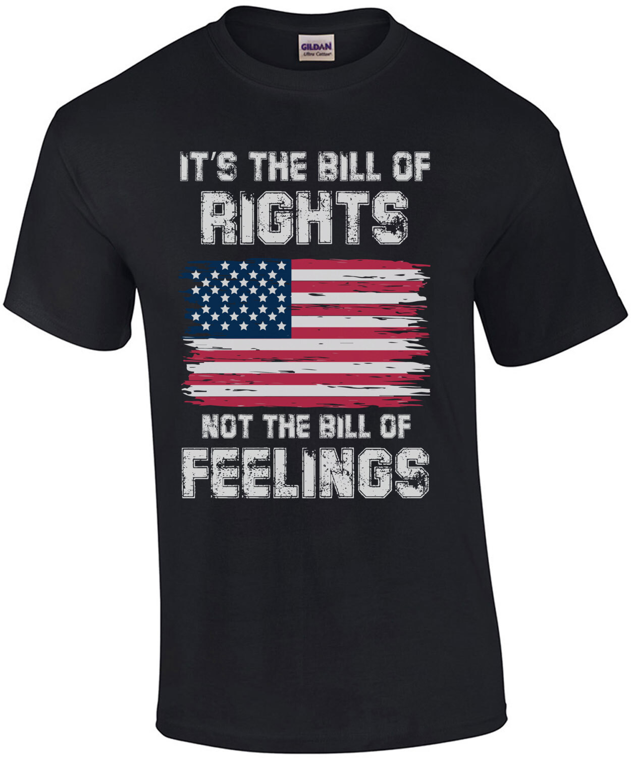 It's the bill of rights not the bill of feelings - funny political t-shirt
