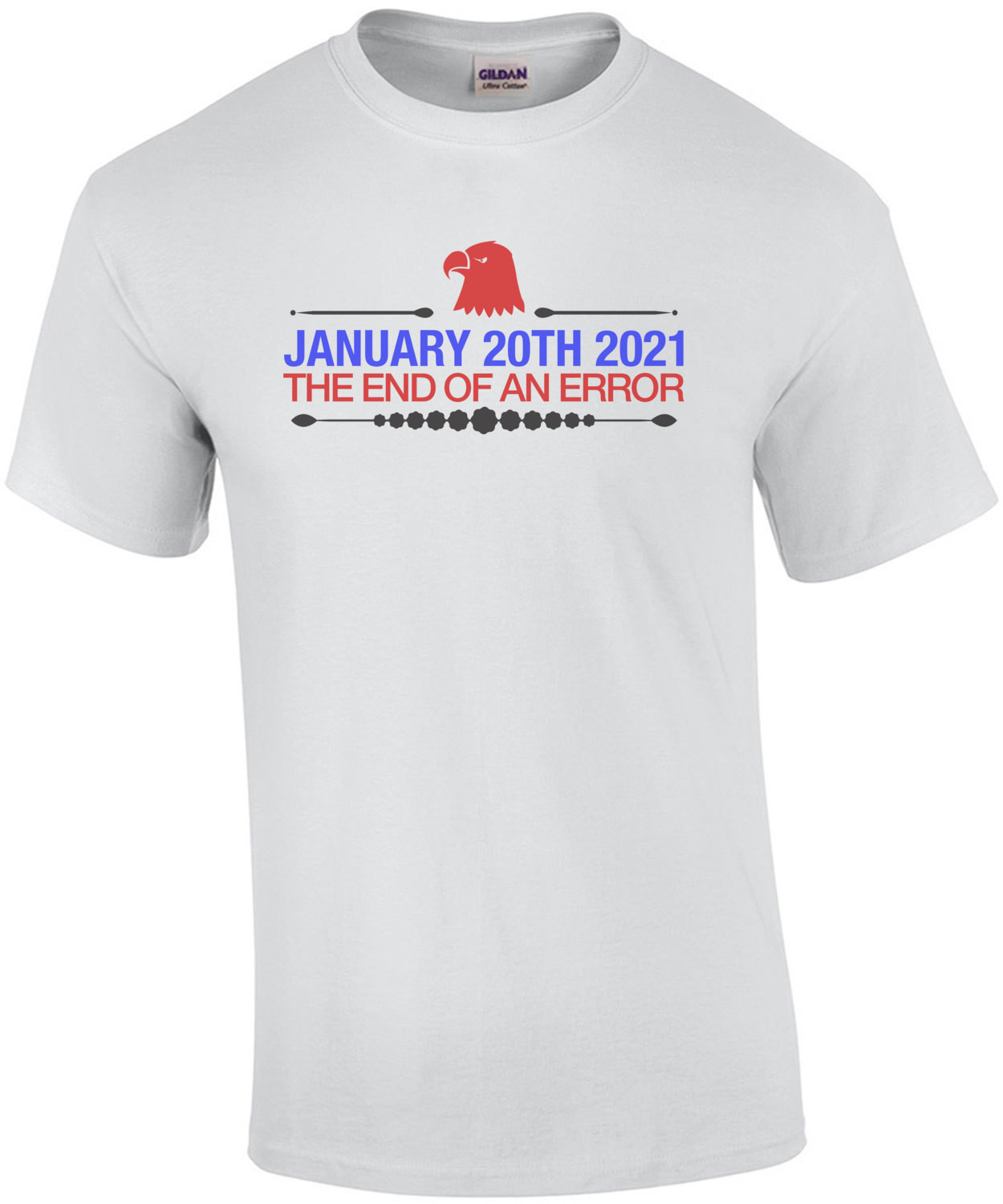 January 21st 2021 1-21-2021 The End of An Error Anti Trump Shirt