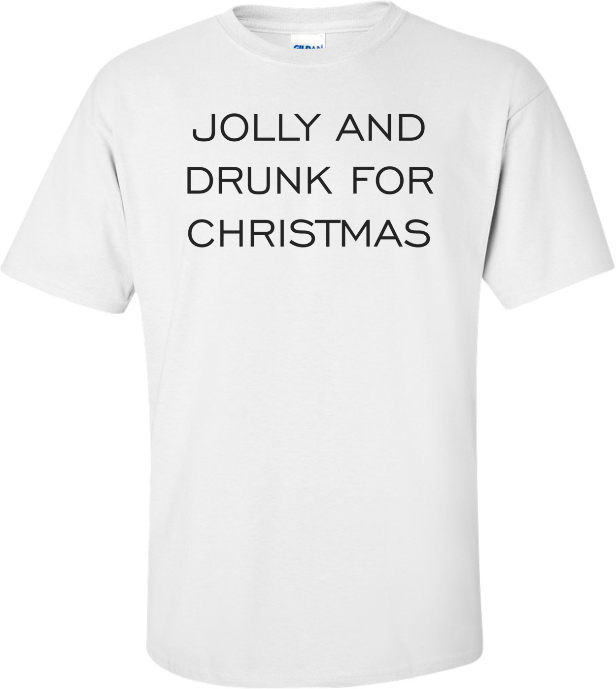 JOLLY AND DRUNK FOR CHRISTMAS Shirt
