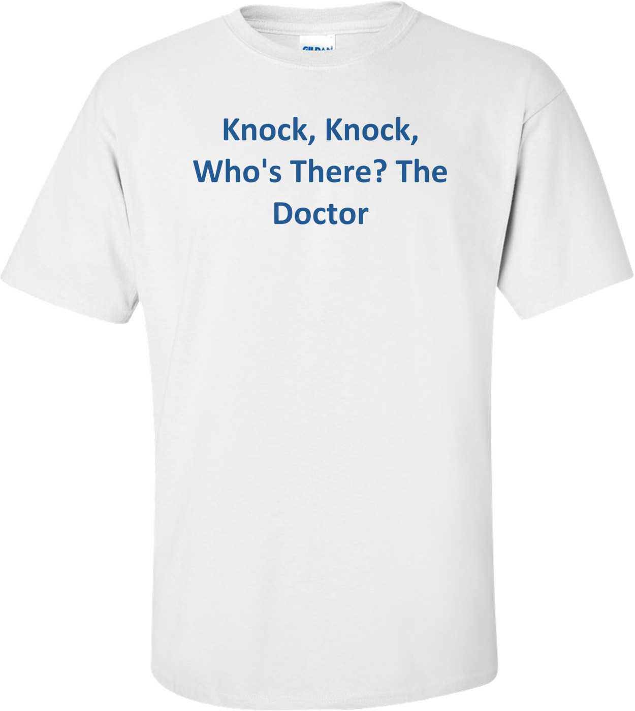 Knock, Knock, Who's There? The Doctor Shirt