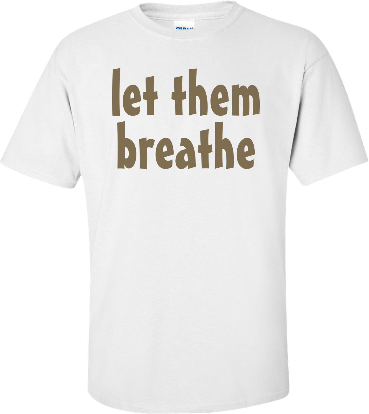 Let Them Breathe T-shirt 