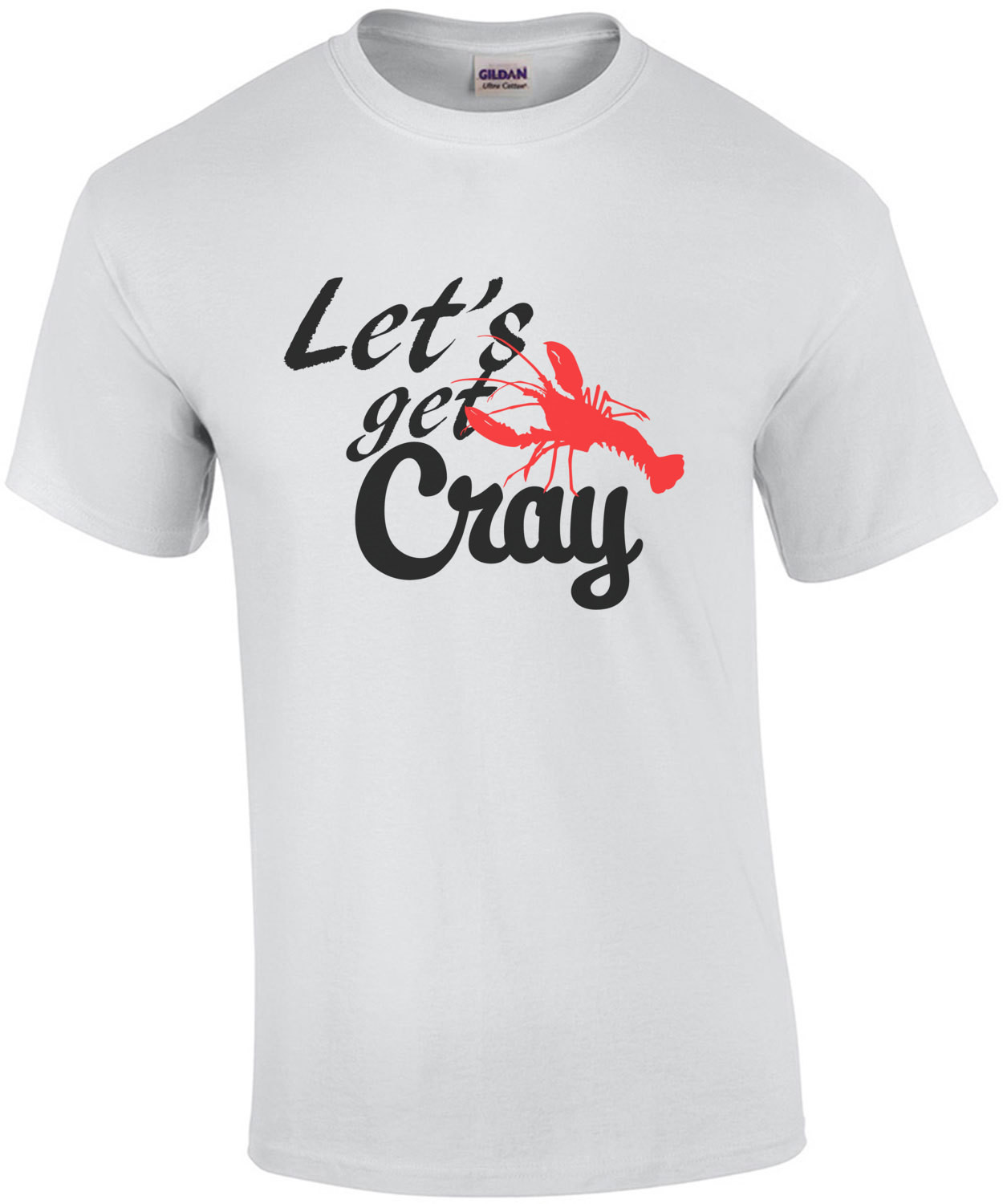 Let's get cray - Louisiana T-Shirt