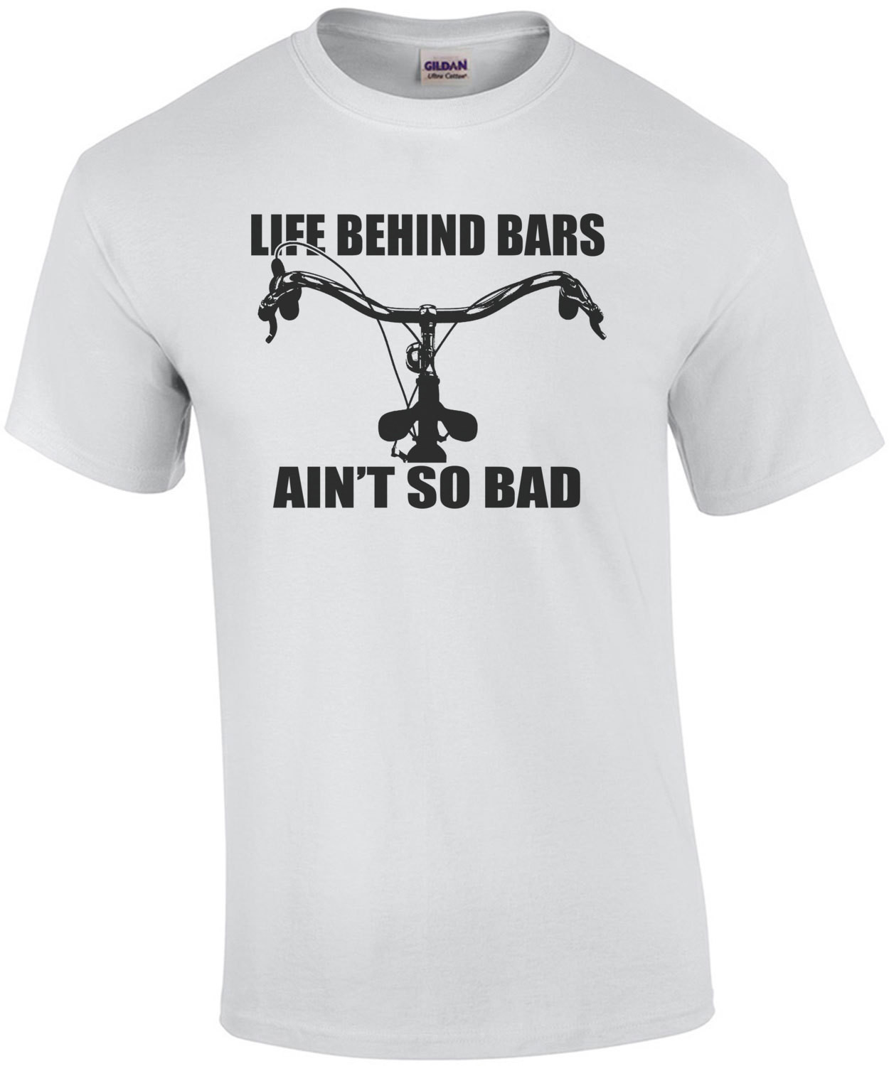 Life Behind Bars Aint So Bad T-Shirt