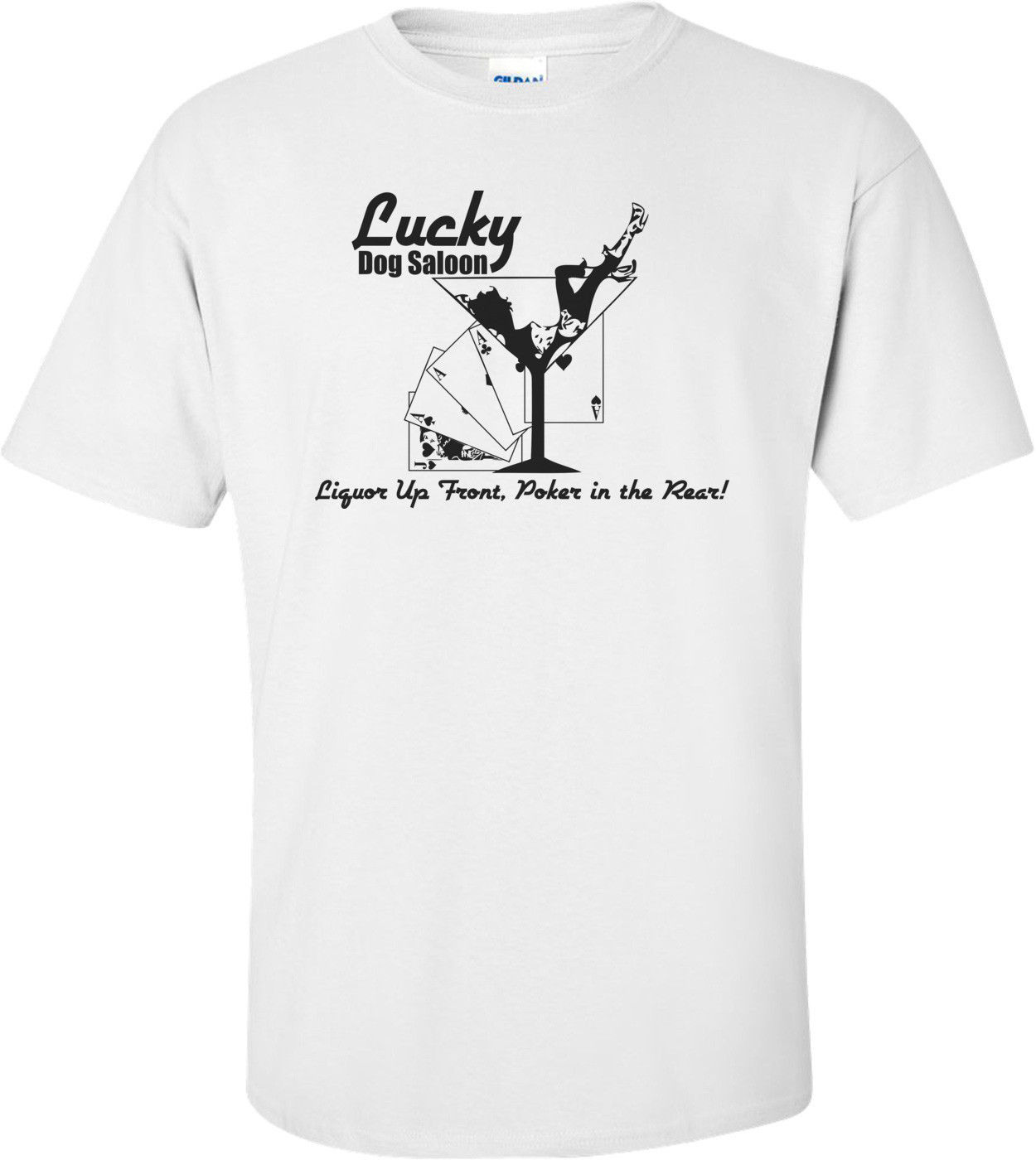 Liquor Up Front Poker In The Rear T-shirt 