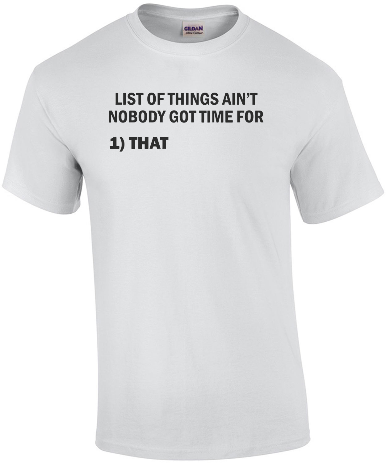 List Of Things Ain't Nobody Got Time For Shirt