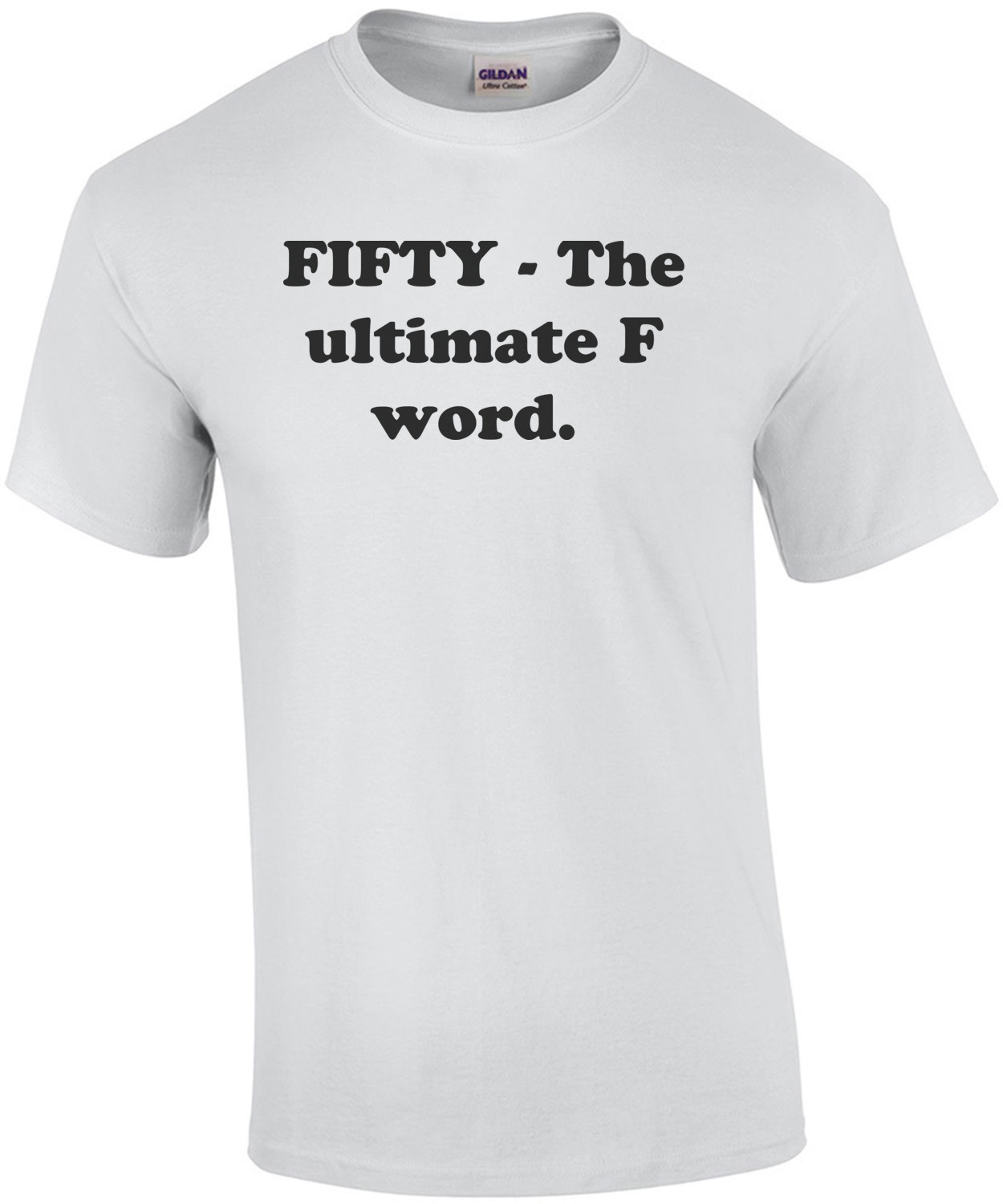 FIFTY - The ultimate F word. Fifty 50 birthday Shirt