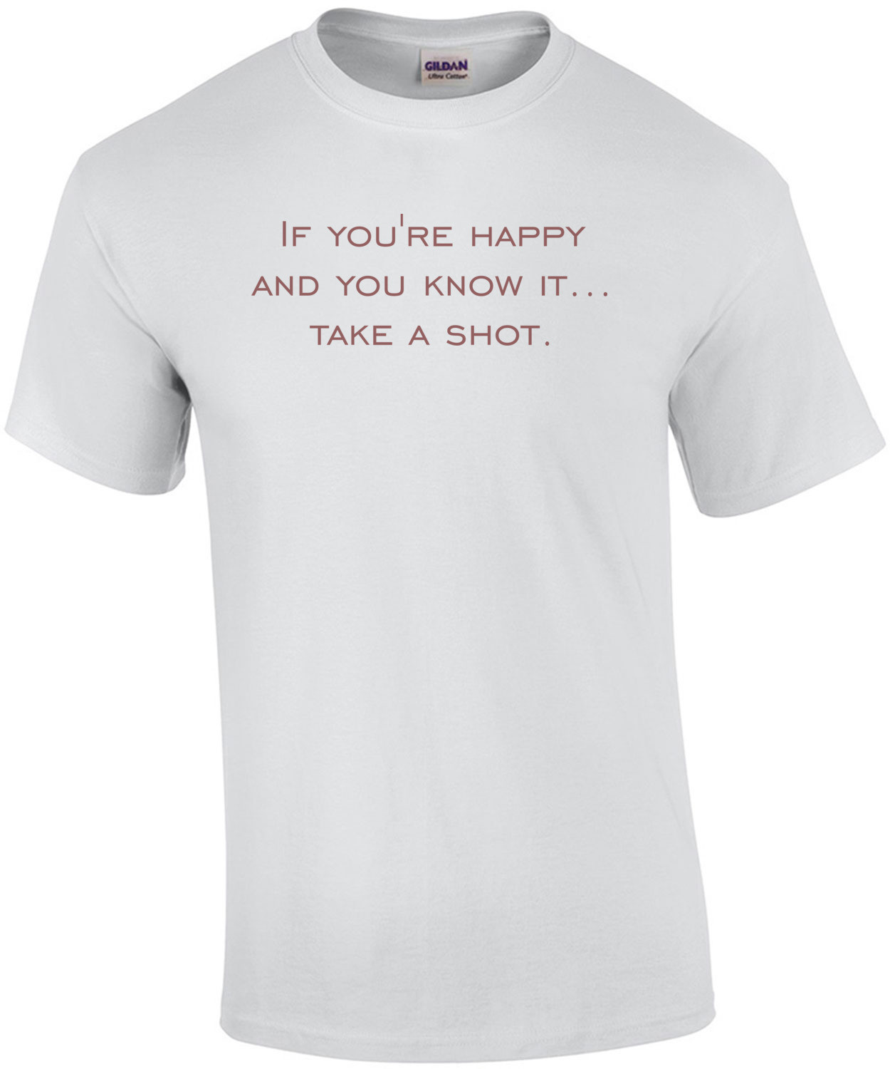 If you're happy and you know it... take a shot. 21 birthday Shirt