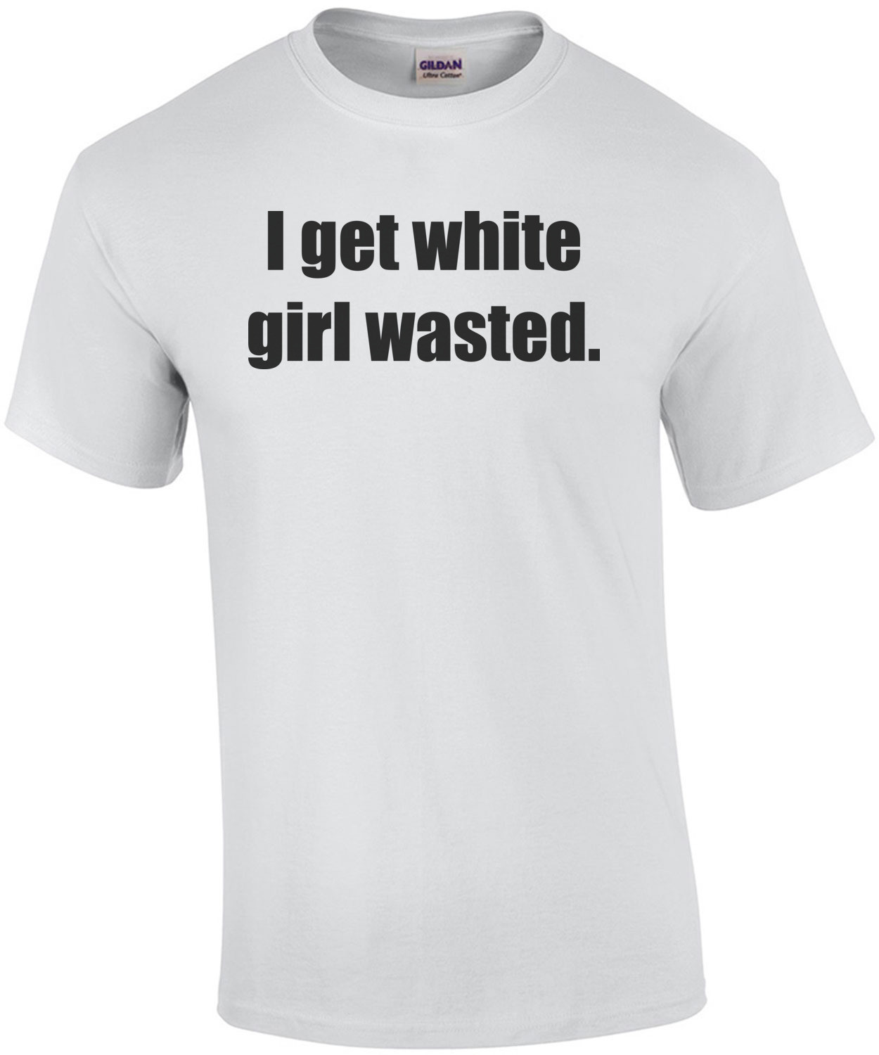 I get white girl wasted. Drinking Shirt