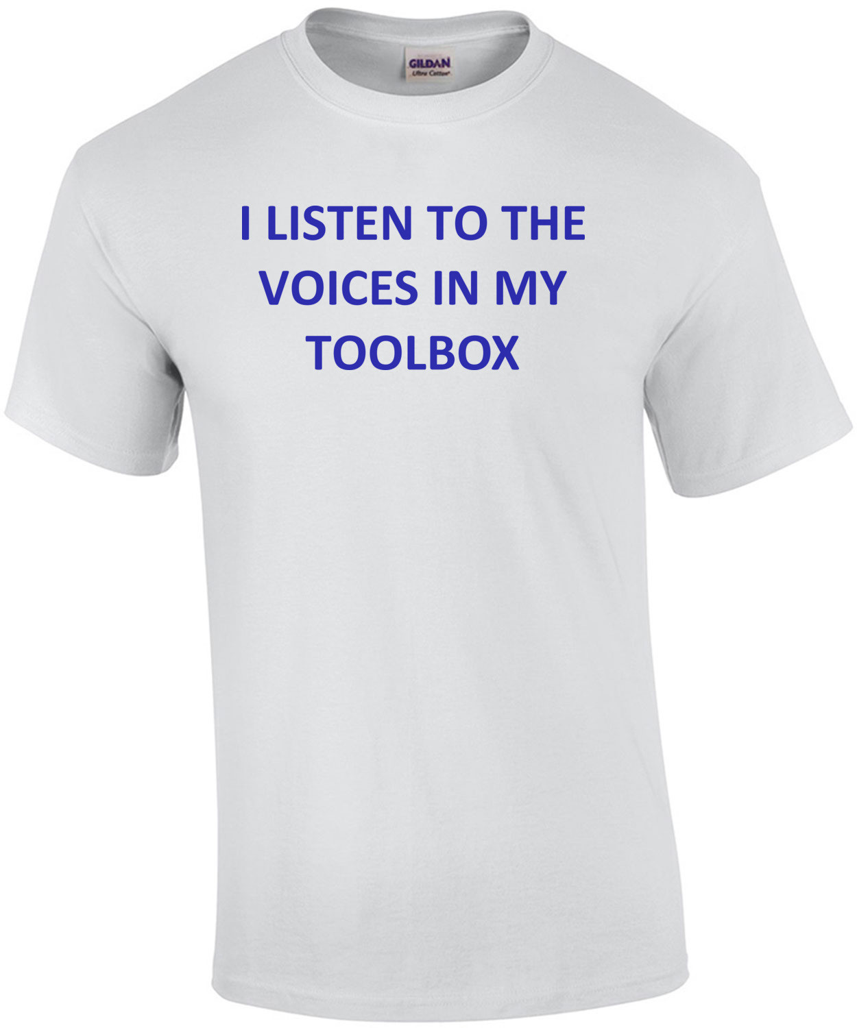 I LISTEN TO THE VOICES IN MY TOOLBOX - funny mechanic Shirt