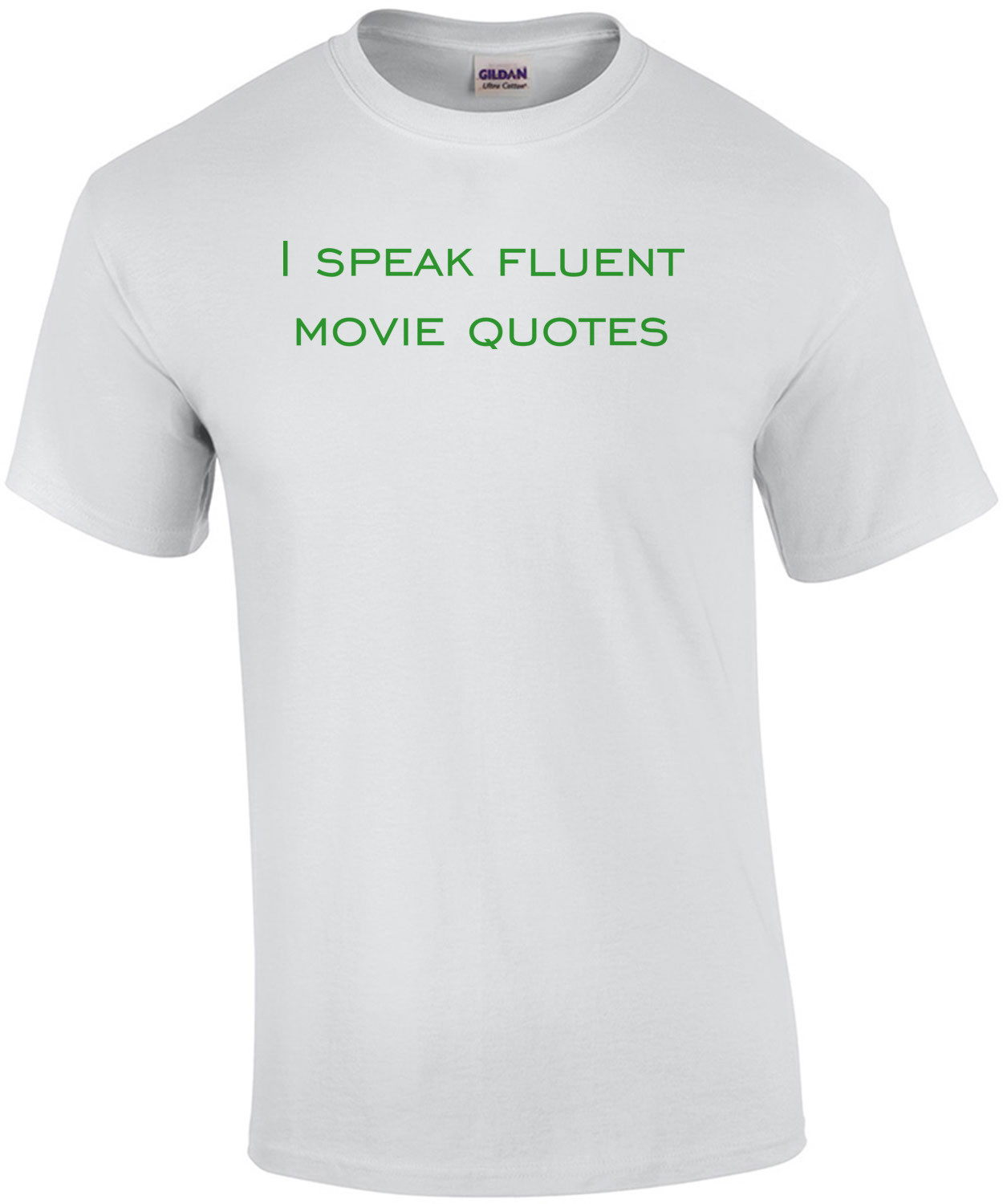 I speak fluent movie quotes funny Shirt