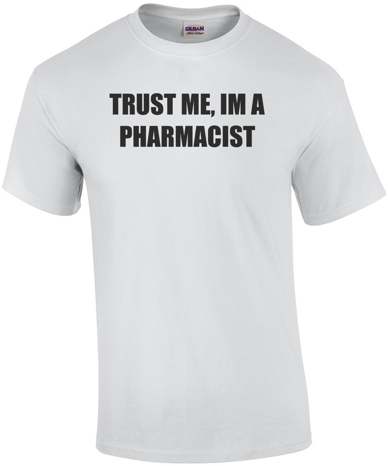 TRUST ME, IM A PHARMACIST Shirt
