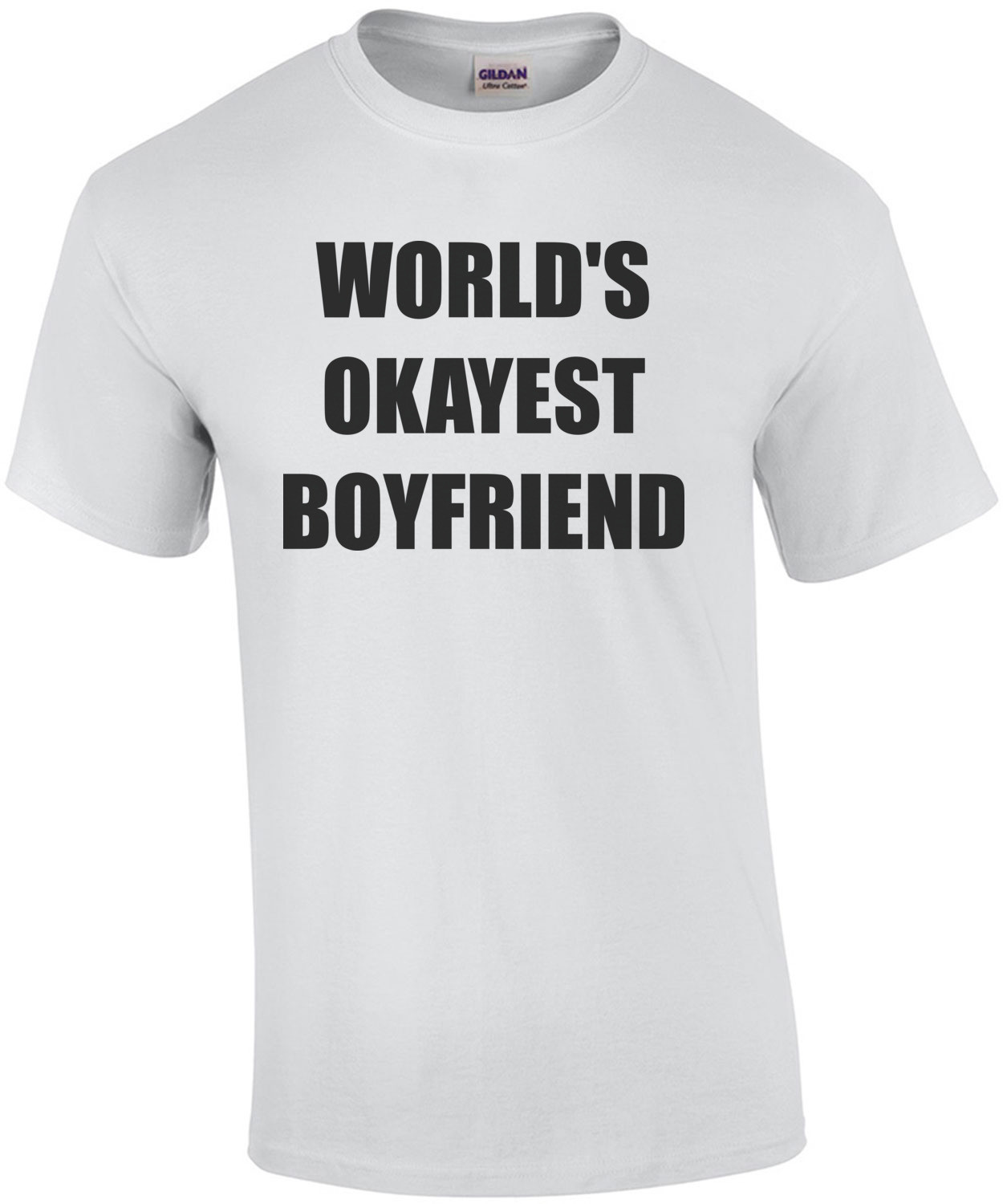 WORLD'S OKAYEST BOYFRIEND Shirt