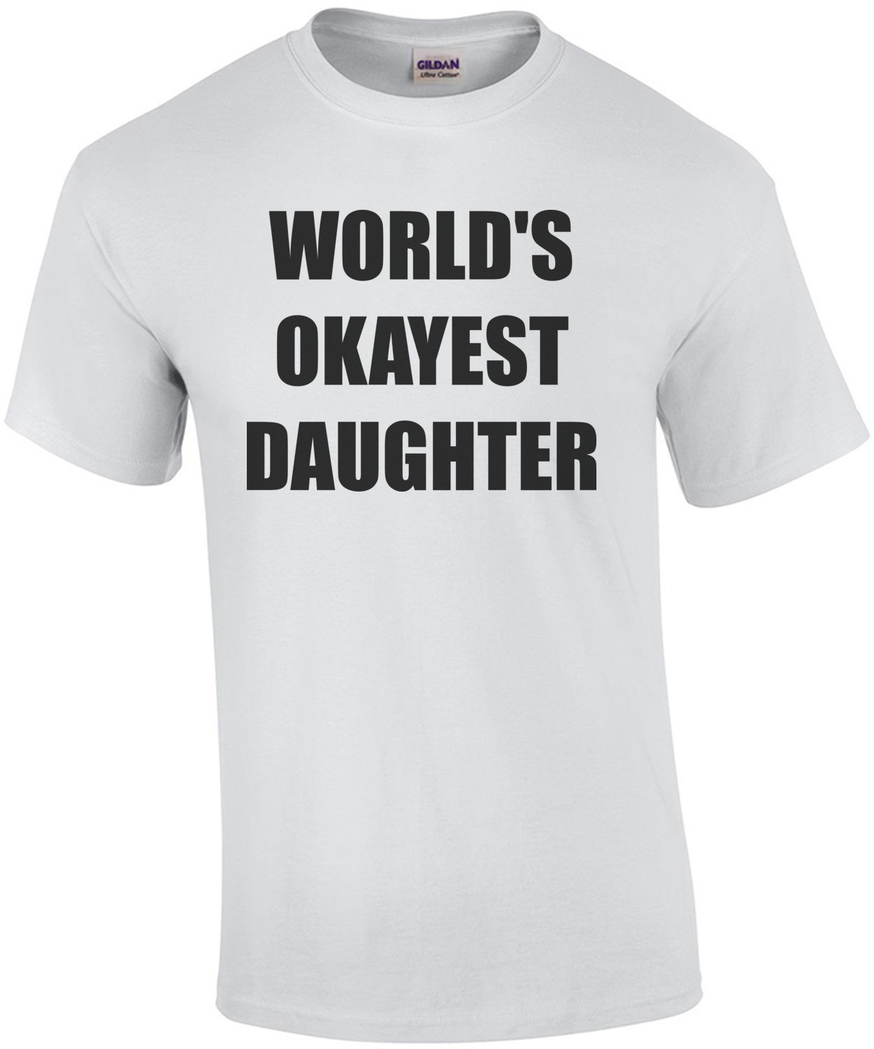 WORLD'S OKAYEST DAUGHTER Shirt