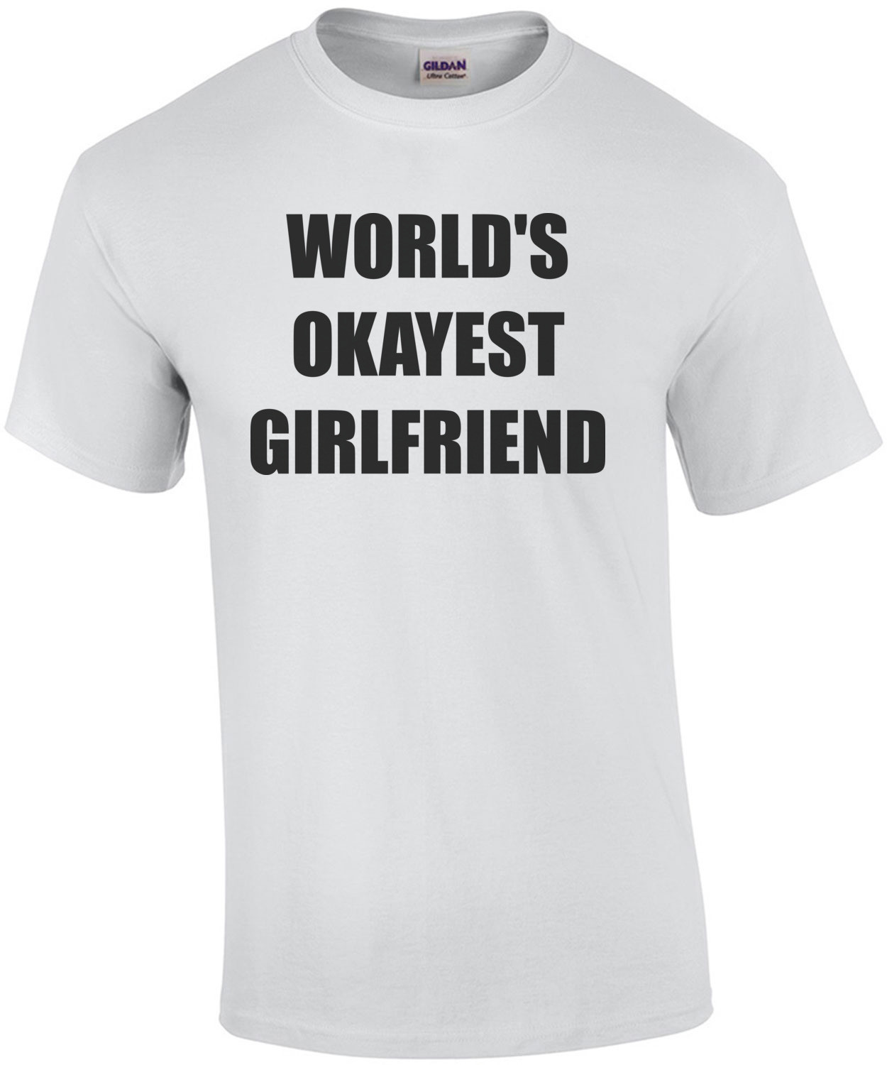 WORLD'S OKAYEST GIRLFRIEND Shirt