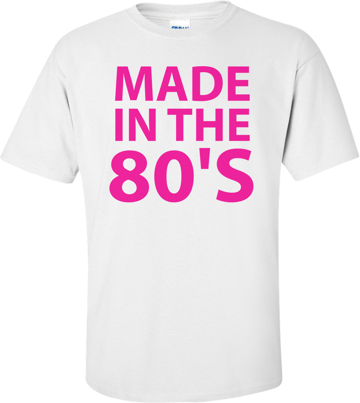 Made In The 80's T-shirt